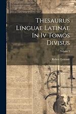 Thesaurus Linguae Latinae In Iv Tomos Divisus; Volume 4