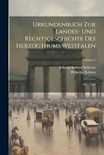 Urkundenbuch Zur Landes- Und Rechtsgeschichte Des Herzogthums Westfalen: 799 - 1300; Volume 1 