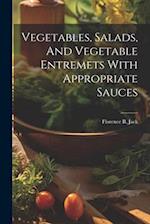 Vegetables, Salads, And Vegetable Entremets With Appropriate Sauces 