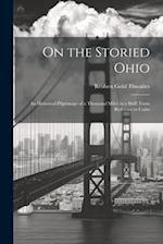 On the Storied Ohio; an Historical Pilgrimage of a Thousand Miles in a Skiff, From Redstone to Cairo 