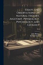 Essays and Observations on Natural History, Anatomy, Physiology, Psychology, and Geology; v. 2 