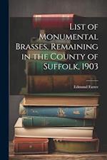 List of Monumental Brasses, Remaining in the County of Suffolk, 1903 