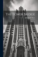 The Tower Bridge; a Lecture 