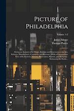 Picture of Philadelphia: Giving an Account of Its Origin, Increase and Improvements in Arts, Sciences, Manufactures, Commerce and Revenue : With a Com