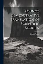 Young's Demonstrative Translation of Scientific Secrets; 