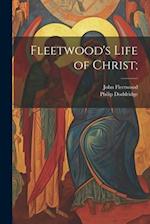 Fleetwood's Life of Christ; 