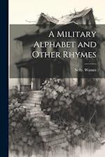 A Military Alphabet and Other Rhymes 