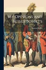 My Opinions and Betsey Bobbet's 