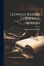 Leopold Rankes Leben und Wirken.