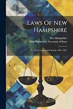 Laws Of New Hampshire: Second Constitutional Period, 1801- 1811 