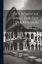 Der römische Senat zur Zeit der Republik.