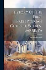 History Of The First Presbyterian Church, Wilkes-barre, Pa 