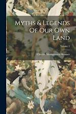 Myths & Legends Of Our Own Land; Volume 2 