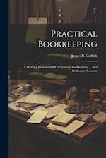 Practical Bookkeeping: A Working Handbook Of Elementary Bookkeeping ... And Brokerage Accounts 
