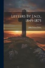 Letters By J.n.d., 1849-1875 