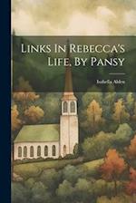 Links In Rebecca's Life, By Pansy 
