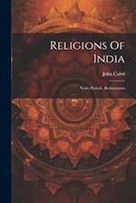 Religions Of India: Vedic Period - Brahmanism 