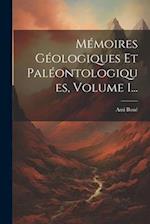 Mémoires Géologiques Et Paléontologiques, Volume 1...