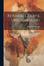 Reinhold, Fichte, und Schelling.