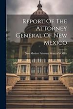 Report Of The Attorney General Of New Mexico 