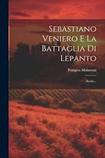 Sebastiano Veniero E La Battaglia Di Lepanto