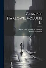 Clarisse Harlowe, Volume 1...