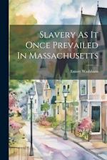 Slavery As It Once Prevailed In Massachusetts 
