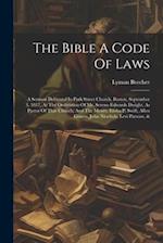 The Bible A Code Of Laws: A Sermon Delivered In Park Street Church, Boston, September 3, 1817, At The Ordination Of Mr. Sereno Edwards Dwight, As Past