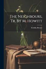 The Neighbours, Tr. By M. Howitt 