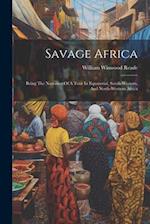 Savage Africa: Being The Narrative Of A Tour In Equatorial, South-western, And North-western Africa 