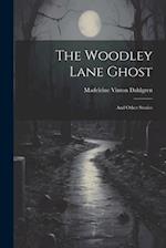 The Woodley Lane Ghost: And Other Stories 
