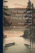 The Habitant And Other Typical Poems 