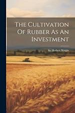 The Cultivation Of Rubber As An Investment 