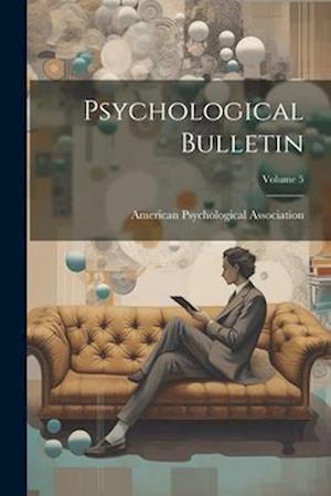 Psychological Bulletin; Volume 5