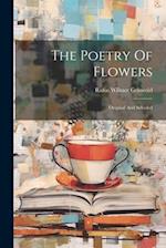 The Poetry Of Flowers: Original And Selected 
