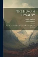 The Human Comedy: Being The Best Novels From The Comedie Humaine Of Honoré De Balzac 