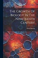 The Growth Of Biology In The Nineteenth Century 