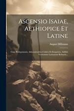 Ascensio Isaiae, Aethiopice Et Latine