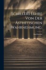Schillers Lehre von der ästhetischen Wahrnehmung.