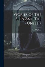 Stories Of The Seen And The Unseen 