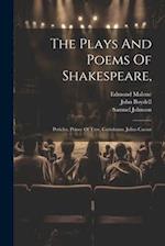 The Plays And Poems Of Shakespeare,: Pericles, Prince Of Tyre. Coriolanus. Julius Caesar 