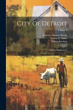 City Of Detroit: Deluxe Supplement; Volume 3