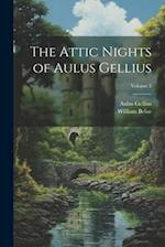 The Attic Nights of Aulus Gellius; Volume 3 
