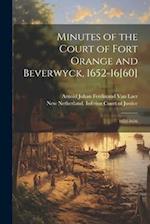 Minutes of the Court of Fort Orange and Beverwyck, 1652-16[60]: 1652-1656 
