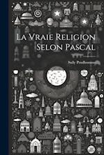 La Vraie Religion Selon Pascal
