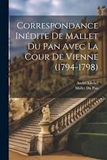 Correspondance Inédite De Mallet Du Pan Avec La Cour De Vienne (1794-1798)