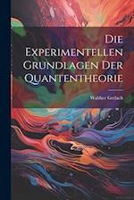 Die Experimentellen Grundlagen Der Quantentheorie