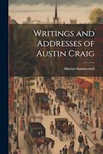 Writings and Addresses of Austin Craig 