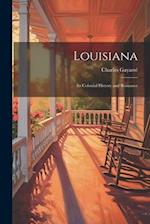Louisiana: Its Colonial History and Romance 