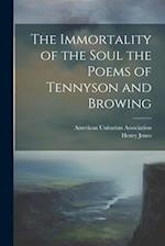The Immortality of the Soul the Poems of Tennyson and Browing 